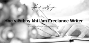 Học viết hay khi làm Freelance Writer