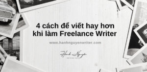 4 cách để luyện viết tốt hơn khi làm Freelance Writer
