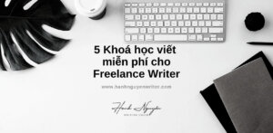 5 khoá học hay miễn phí dành cho Freelance Writer 